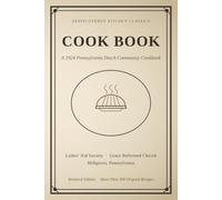 Cook Book: 1924 Ladies’ Aid Society Cookbook - Restored Vintage Recipes from Grace Reformed Church, Millgrove, Pennsylvania (Columbia County) (Rediscovered American Kitchen Classics)