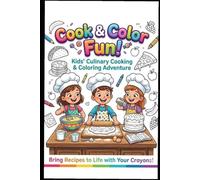 Cook & Color Fun: Kids culinary cooking and coloring adventure