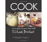 Cook: In a Class of Your Own With Richard Bertinet
