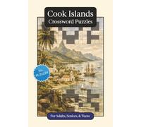 Cook Islands Crossword Puzzles: Crossword Puzzles with Easy to Read Print about the Cook Islands, Culture, History and More | 6x9 inches, 120 pages | ... (World Countries Crossword Puzzles)