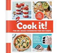Cook It! the Dr. Seuss Cookbook for Kid Chefs: 50+ Yummy Recipes
