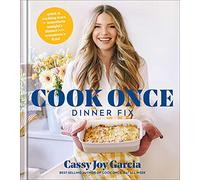 Cook Once Dinner Fix: Quick and Exciting Ways to Transform Tonight's Dinner into Tomorrow's Feast (A Cookbook Bestseller)
