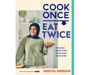 COOK ONCE EAT TWICE by HUSSAIN, NADIYA Hardback Self Help Business