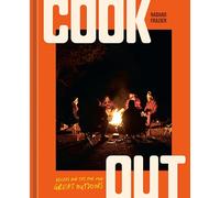 Cook Out: Recipes and Tips for the Great Outdoors [An Outdoor Cookbook]