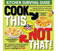 Cook This, Not That! Kitchen Survival Guide