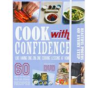 Cook with Confidence: Like Having One-On-One Cooking Lessons at Home [With DVD]