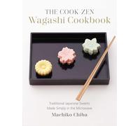 Cook-Zen Wagashi Cookbook: Traditional Japanese Sweets Made Simply in the Microwave