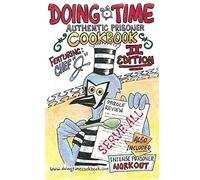 Cookbook: Doing Time Authentic Prisoner Second Edition: Volume 2