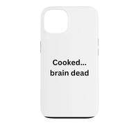Cooked...brain dead funny design for humor Office Desk Slang Case for iPhone 13