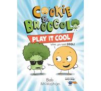 Cookie & Broccoli: Play It Cool: A Graphic Novel