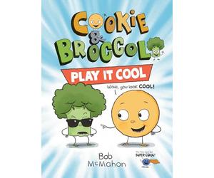 Cookie & Broccoli: Play It Cool: A Graphic Novel