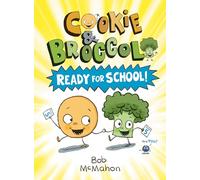 Cookie & Broccoli: Ready for School!: A Graphic Novel: 1