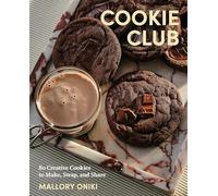 Cookie Club: 80 Creative Cookies to Make, Swap, and Share