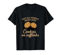 Cookie Cufflinks Not All Heroes Wear Capes T-Shirt