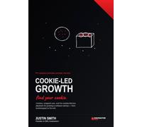 Cookie-Led Growth: Find Your Cookie: The Outside-the-Box Playbook for Growing a Software Startup