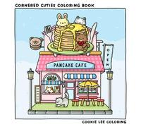 Cookie Lee Coloring Cornered Cuties: Cute and Cozy Coloring Book for Adults & Teens Featuring Adorable Animal Characters and Charming Shop Scenes (Cute & Comfy Coloring)