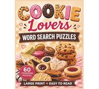 Cookie Lovers Word Search Puzzles: For Cookie Lovers and Adults of All Ages! | 8.5 x 11 in. | 60 Puzzles | Large Print | Easy to Read (Food & Drink Lovers)