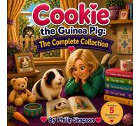 Cookie the Guinea Pig: The Complete Collection: Includes All 5 Original Cookie Stories