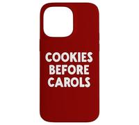 Cookies Before Carols - Christmas Case for iPhone 14 Pro Max