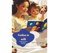 Cookies in milk: A children's book for parents and their kids.