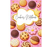 Cookies Notebook: Cute Cookie Lined Journal, The Perfect Novelty Cookie Gift for Anyone who loves Cookies, Biscuits or Baking