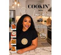 Cookin' With Low_Kei: Recipes From the Kitchen & the Griddle