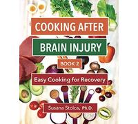 Cooking after Brain Injury - Book 2: Easy Cooking for Recovery (Cooking after Brain Injury: Easy Cooking for Recovery)