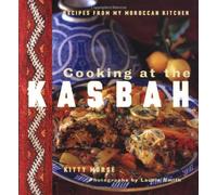 Cooking at the Kashah: Recipes from My Moroccan Kitchen