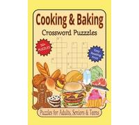 Cooking & Baking Crossword Puzzles: A Delicious Challenge for Food Lovers and Brain Boosters