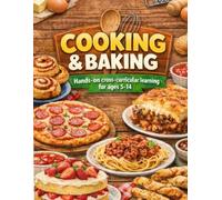 COOKING & BAKING Hands-on cross-curricular learning for ages 5-14 (Healing Herd Learning Packs)