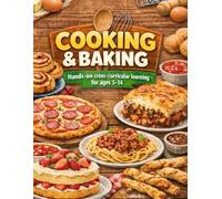 COOKING & BAKING Hands-on cross-curricular learning for ages 5-14 (Spark and Focus Learning Packs)