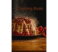 Cooking Book: A Recipe Notebook for Homemade Creations and Culinary Notes