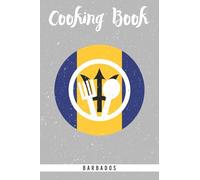 Cooking Book Barbados: Self-writing cookbook for the bajan cuisine. Blank journal recipe book to fill out all your favourite caribbean meals