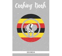 Cooking Book Uganda: Self-writing cookbook for the ugandan cuisine. Blank journal recipe book to fill out all your favourite african meals