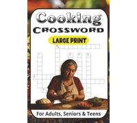 Cooking Crossword Puzzle Book: Crossword Puzzles with Large Print about Cooking, Culinary Arts, Cuisine, Foodies and More | 6x9 inches, 120 Pages | ... ... Perfect for Calming, Anxiety and Relaxing