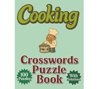 Cooking Crosswords Puzzle Book: 8.5*11 inches Large Print Puzzles, 200 Easy to Read pages,for Chrismas Gifts, Travel, Camping, Waiting, perfect for Teens, Adults & Seniors