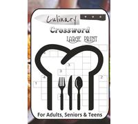Cooking & Culinary Crossword Puzzle Book: Deliciously Fun Puzzles for Food Lovers: 60 Crosswords Featuring Recipes, Chefs, Ingredients & Global Cuisines - A Treat for Foodies & Home Cooks
