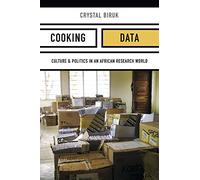Cooking Data: Culture and Politics in an African Research World (Critical Global Health: Evidence, Efficacy, Ethnography)