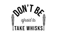 Cooking Don't Be Afraid To Take Whisks Men's T-Shirt - 5XL - White