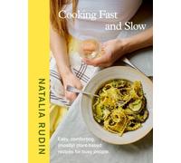 Cooking Fast and Slow by Natalia Rudin Hardback