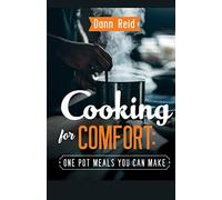 Cooking For Comfort: One-pot meals you can make