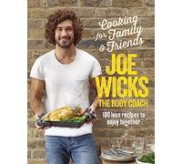 Joe Wicks – Cooking for Family and Friends – 100 Lean Recipes to Enjoy Together