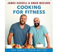 Cooking For Fitness: Eat Smarter and Train Better