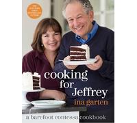 Cooking for Jeffrey – A Barefoot Contessa Cookbook – Crown