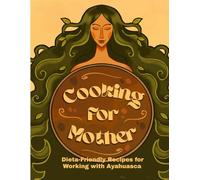 Cooking for Mother: Dieta-Friendly Recipes for Working with Ayahuasca