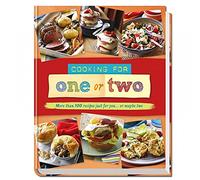 Cooking for One or Two: More than 100 recipes just for you... or maybe two