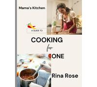 Cooking For One, Recipes For Breakfast, Lunch, Dinner, Snacks And Deserts Tailored For People Who Live Alone: Single Persons Cook Book