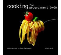 Cooking for Programmers 0x00 - Funny Nerd Cookbook - Gift For Programmers, Students, Science Geeks, Tech-savvy Foodies: 0x0D Recipes in 0x0D Languages