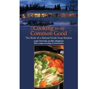 Cooking for the Common Good: The Birth of a Natural Foods Soup Kitchen