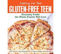 Cooking for Your Gluten-Free Teen: Everyday Foods the Whole Family Will Love